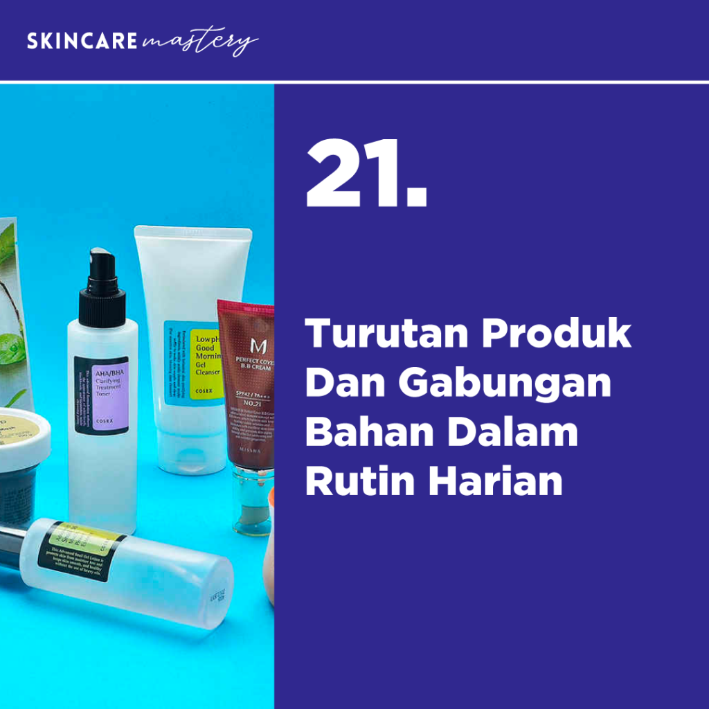 Skincare Mastery 21 Turutan Produk Dan Gabungan Bahan Dalam Rutin